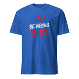 "Be Wrong Be You" Essential T-Shirt | FAIL Streetwear