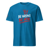 "Be Wrong Be You" Essential T-Shirt | FAIL Streetwear